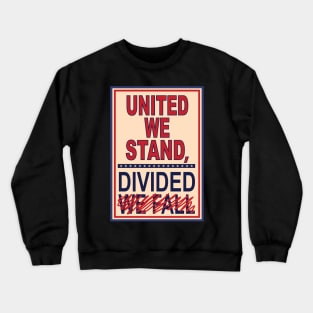 United We Stand Divided We Fall Crewneck Sweatshirt